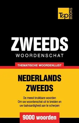 vocabulaire thématique Nederlands-Zweeds - 9000 mots - Thematische woordenschat Nederlands-Zweeds - 9000 woorden