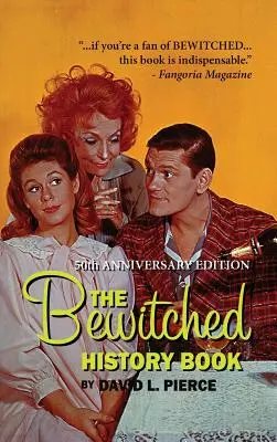 Le livre d'histoire des ensorceleurs - édition du 50e anniversaire (livre relié) - The Bewitched History Book - 50th Anniversary Edition (hardback)