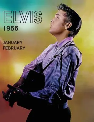 Elvis, janvier-février1956 - Elvis, JanuaryFebruary1956