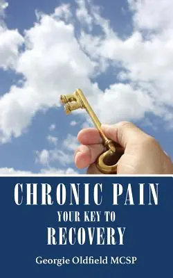 Douleur chronique : la clé de la guérison - Chronic Pain: Your Key to Recovery