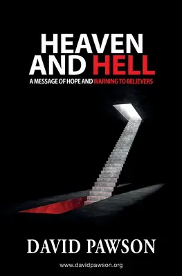 Le ciel et l'enfer : Un message d'espoir et d'avertissement aux croyants - Heaven and Hell: A message of hope and warning to believers