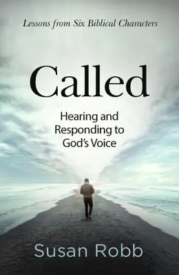 Appelé : Entendre la voix de Dieu et y répondre - Called: Hearing and Responding to God's Voice