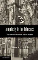 Complicité dans l'Holocauste : Églises et universités dans l'Allemagne nazie - Complicity in the Holocaust: Churches and Universities in Nazi Germany