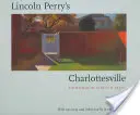 Charlottesville de Lincoln Perry - Lincoln Perry's Charlottesville