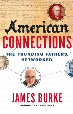 American Connections : Les pères fondateurs. En réseau. - American Connections: The Founding Fathers. Networked.