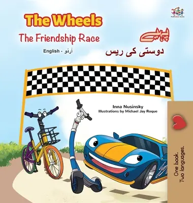 The Wheels -The Friendship Race (livre bilingue anglais-urdu pour enfants) - The Wheels -The Friendship Race (English Urdu Bilingual Book for Kids)