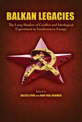 L'héritage des Balkans : La longue ombre du conflit et de l'expérience idéologique dans l'Europe du Sud-Est - Balkan Legacies: The Long Shadow of Conflict and Ideological Experiment in Southeastern Europe