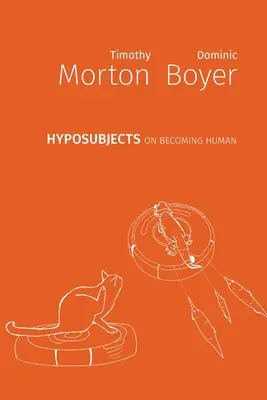 hyposubjects : on becoming human - hyposubjects: on becoming human