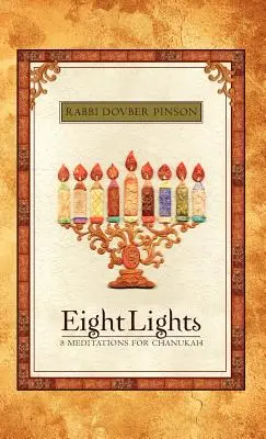 Huit lumières : Huit méditations pour Hanoukka - Eight Lights: Eight Meditations for Chanukah