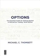 Options : Le guide essentiel pour débuter dans la négociation de produits dérivés, dixième édition - Options: The Essential Guide for Getting Started in Derivatives Trading, Tenth Edition