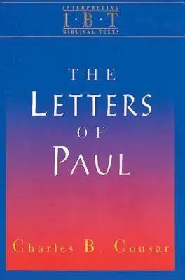 Les lettres de Paul : Série Interprétation des textes bibliques - The Letters of Paul: Interpreting Biblical Texts Series