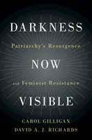 L'obscurité maintenant visible : La résurgence du patriarcat et la résistance féministe - Darkness Now Visible: Patriarchy's Resurgence and Feminist Resistance