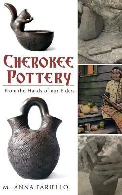 Poterie cherokee : Des mains de nos aînés - Cherokee Pottery: From the Hands of Our Elders