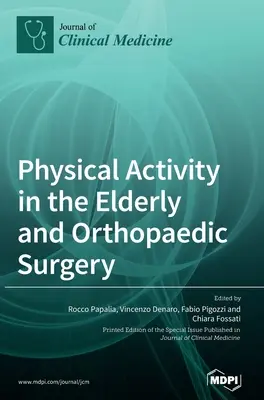 Activité physique chez les personnes âgées et chirurgie orthopédique - Physical Activity in the Elderly and Orthopaedic Surgery