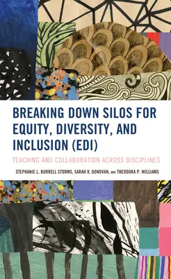 Casser les silos pour l'équité, la diversité et l'inclusion (EDI) : Enseignement et collaboration entre les disciplines - Breaking Down Silos for Equity, Diversity, and Inclusion (EDI): Teaching and Collaboration across Disciplines