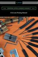 Manuel de crochetage des serrures de la CIA - CIA Lock Picking Manual