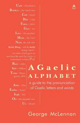 Alphabet gaélique : un guide de prononciation des lettres et des mots gaéliques - A Gaelic Alphabet: a guide to the pronunciation of Gaelic letters and words