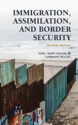 Immigration, assimilation et sécurité des frontières, deuxième édition - Immigration, Assimilation, and Border Security, Second Edition