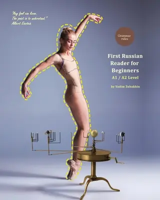 Premier lecteur de russe pour débutants : Bilingue pour les locuteurs de l'anglais niveau A1 / A2 - First Russian Reader for Beginners: Bilingual for Speakers of English A1 / A2 Level