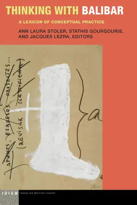 Penser avec Balibar : un lexique de la pratique conceptuelle - Thinking with Balibar: A Lexicon of Conceptual Practice