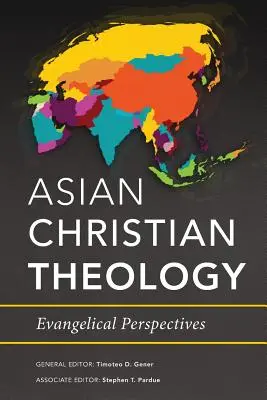 Théologie chrétienne asiatique : Perspectives évangéliques - Asian Christian Theology: Evangelical Perspectives