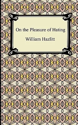 Le plaisir de haïr - On the Pleasure of Hating