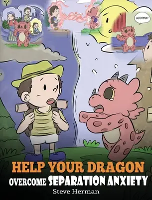 Aidez votre dragon à surmonter l'anxiété de séparation : Une histoire mignonne pour apprendre aux enfants comment faire face aux différents types d'anxiété de séparation, à la solitude... - Help Your Dragon Overcome Separation Anxiety: A Cute Children's Story to Teach Kids How to Cope with Different Kinds of Separation Anxiety, Loneliness