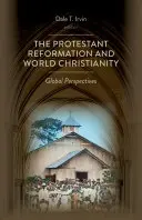 Réforme protestante et christianisme mondial : Perspectives mondiales - Protestant Reformation and World Christianity: Global Perspectives