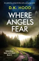 Where Angels Fear : Un thriller policier addictif avec un rebondissement saisissant - Where Angels Fear: An addictive crime thriller with a gripping twist