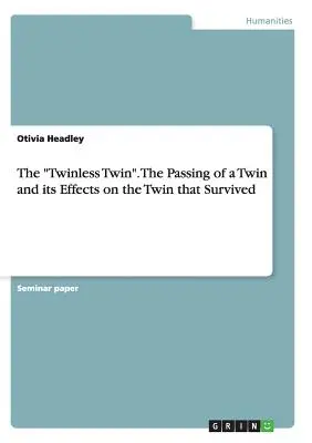 Le jumeau sans jumeau ». La disparition d'un jumeau et ses effets sur le jumeau qui a survécu ». - The Twinless Twin