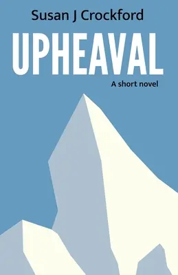 Bouleversement : un court roman - Upheaval: A short novel