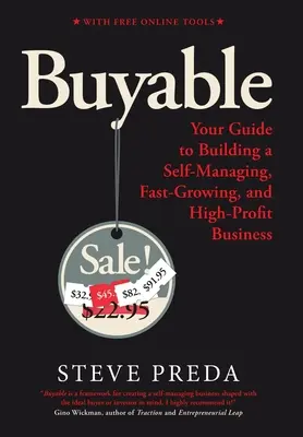 Achetable : Votre guide pour créer une entreprise autogérée, à croissance rapide et à forte rentabilité - Buyable: Your Guide to Building a Self-Managing, Fast-Growing, and High-Profit Business