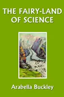 Le pays des fées de la science (Classiques d'hier) - The Fairy-Land of Science (Yesterday's Classics)