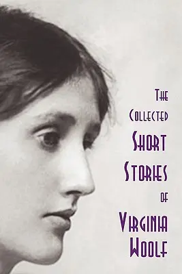 Le recueil de nouvelles de Virginia Woolf - The Collected Short Stories of Virginia Woolf