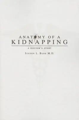 Anatomie d'un enlèvement : L'histoire d'un médecin - Anatomy of a Kidnapping: A Doctor's Story