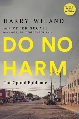 Ne pas nuire : l'épidémie d'opioïdes - Do No Harm: The Opioid Epidemic