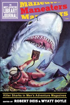 Maneaters : Requins tueurs dans les magazines d'aventures pour hommes - Maneaters: Killer Sharks in Men's Adventure Magazines