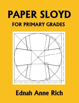 Sloyd en papier : un manuel pour les élèves du primaire (Yesterday's Classics) - Paper Sloyd: A Handbook for Primary Grades (Yesterday's Classics)
