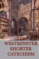 Le catéchisme court de Westminster - The Westminster Shorter Catechism