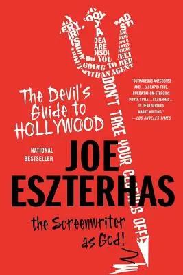 Le guide du diable à Hollywood : Le scénariste comme Dieu ! - The Devil's Guide to Hollywood: The Screenwriter as God!