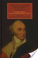 Défendre l'Inde britannique contre Napoléon : La politique étrangère du gouverneur général Lord Minto, 1807-13 - Defending British India Against Napoleon: The Foreign Policy of Governor-General Lord Minto, 1807-13