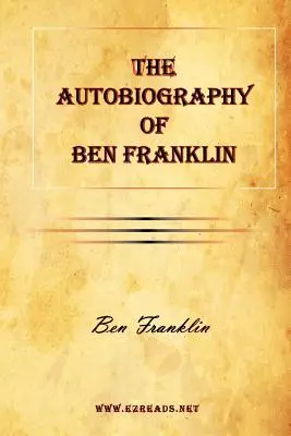 L'autobiographie de Ben Franklin - The Autobiography of Ben Franklin