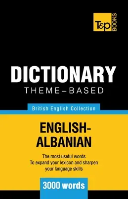 Dictionnaire thématique anglais britannique-albanais - 3000 mots - Theme-based dictionary British English-Albanian - 3000 words