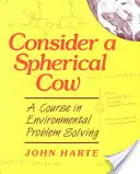 Considérons une vache sphérique : Un cours sur la résolution des problèmes environnementaux - Consider a Spherical Cow: A course in environmental problem solving