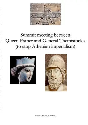 Rencontre au sommet entre la reine Esther et le général Thémistocle (pour mettre fin à l'impérialisme athénien) - Summit meeting between Queen Esther and General Themistocles (to stop Athenian imperialism)