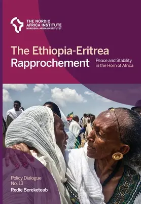 Le rapprochement entre l'Éthiopie et l'Érythrée : Paix et stabilité dans la Corne de l'Afrique - The Ethiopia-Eritrea Rapprochement: Peace and Stability in the Horn of Africa