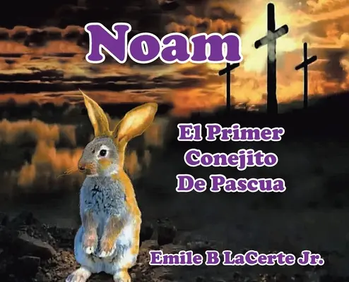 Noam El Primer Conejito De Pascua (Le premier cône de Pâques) - Noam El Primer Conejito De Pascua