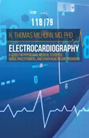 L'électrocardiographie : Un guide pour les médecins, les étudiants en médecine, les infirmières praticiennes et les autres prestataires de soins de santé - Electrocardiography: A Guide for Physicians, Medical Students, Nurse Practitioners, and other Healthcare Providers