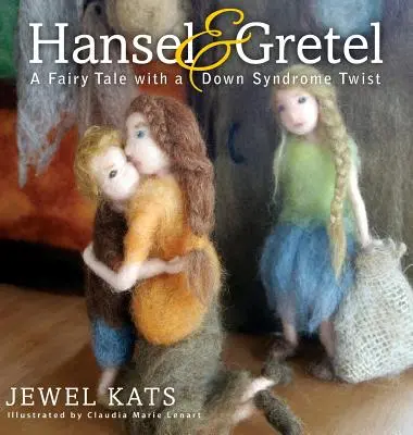 Hansel et Gretel : un conte de fées avec une touche de trisomie 21 - Hansel & Gretel: A Fairy Tale with a Down Syndrome Twist