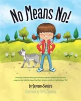 No Means No ! Enseigner les limites personnelles et le consentement ; responsabiliser les enfants en respectant leurs choix et leur droit de dire « non ». - No Means No!: Teaching personal boundaries, consent; empowering children by respecting their choices and right to say 'no!'